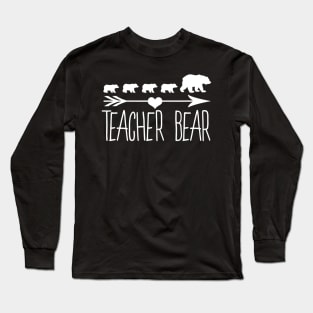 Teacher Bear For Educators  Teacher Appreciation Long Sleeve T-Shirt